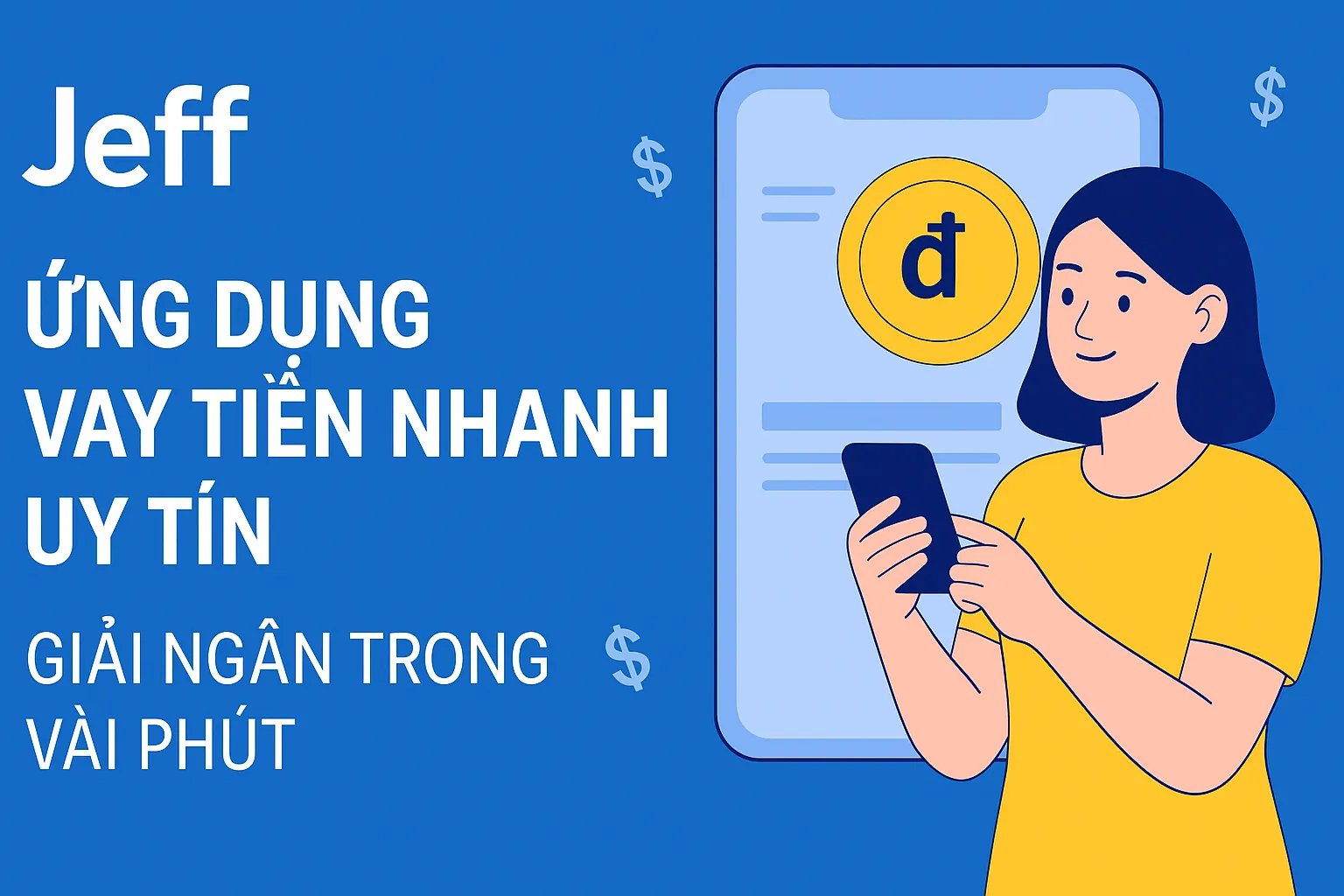 Jeff - Ứng dụng vay tiền nhanh uy tín, giải ngân trong vài phút